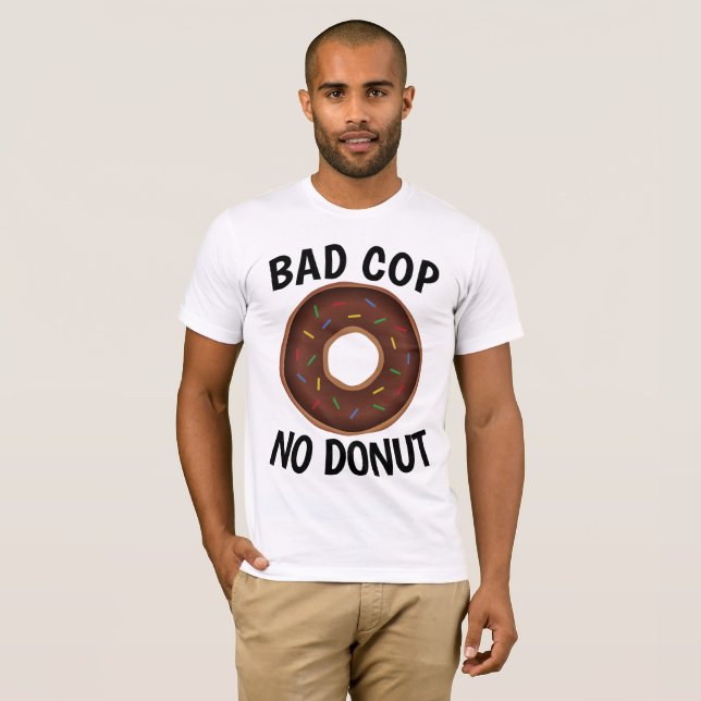 BAD COP NO DONUT T-shirts (Front Full)