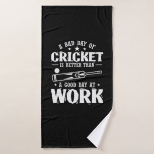 Bad Cricket Day is better than Work Sport Bath Towel
