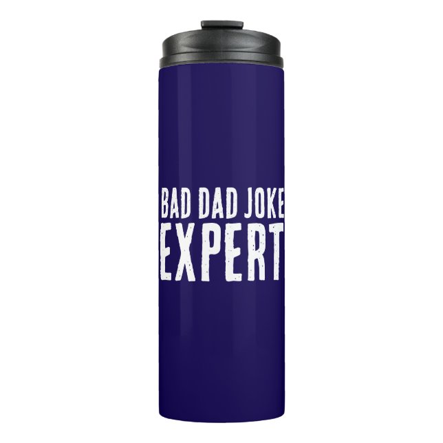 Bad Dad Joke Expert BOLD TYPOGRAPHY Thermal Tumbler (Front)