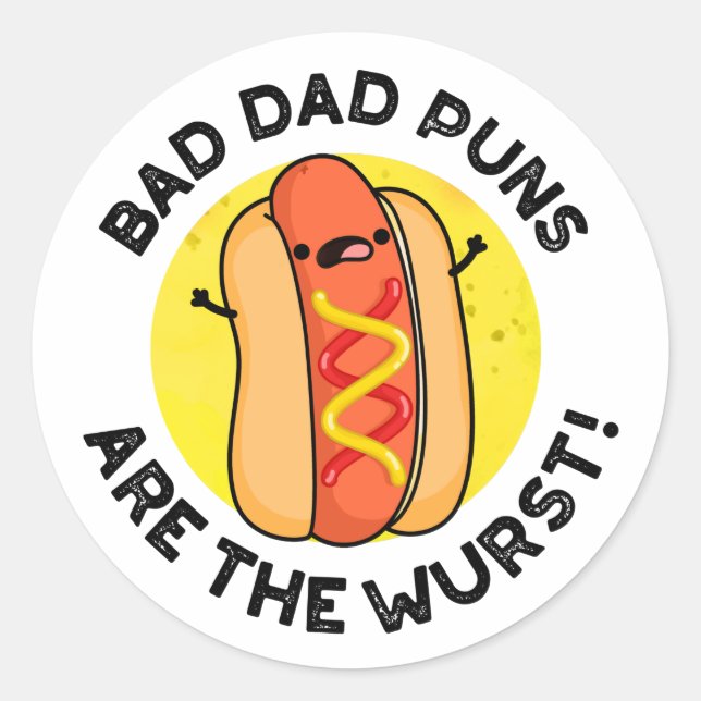 Bad Dad Puns Are The Wurst Funny Sausage Pun  Classic Round Sticker (Front)