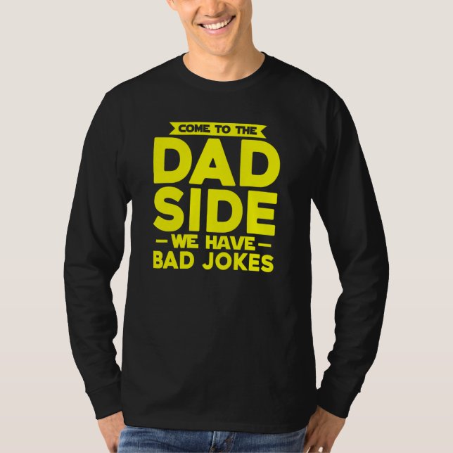 Bad Dad Side Jokes Father's Day T-Shirt (Front)