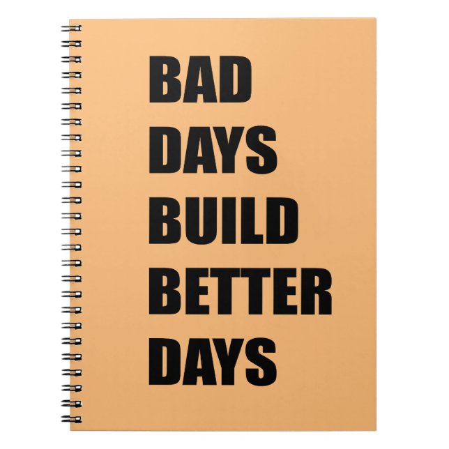 Bad day build better days notebook (Front)