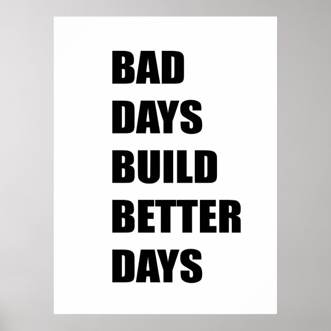 Bad day build better days poster (Front)