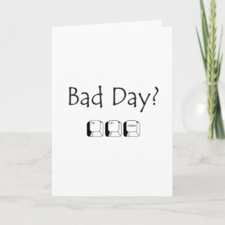 Bad Day? Greeting Card