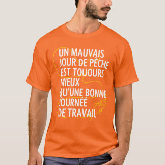 Bad day of fishing still better than work T-Shirt