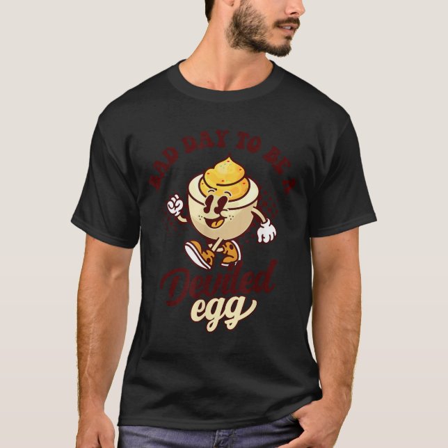 Bad Day To Be A Deviled Egg Funny Thanksgiving Egg T-Shirt (Front)