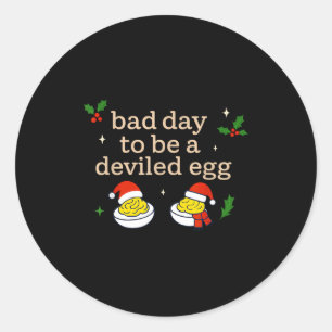 Bad Day To Be A Deviled Egg Thanksgiving Dinner Ch Classic Round Sticker