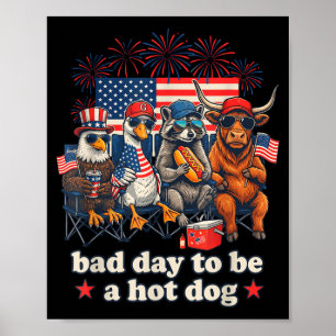 Bad day to be a hot dog funny 4th of july poster