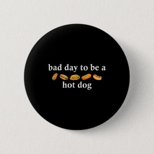Bad Day To Be A Hot Dog Funny 4th Of July Shirt  6 Cm Round Badge