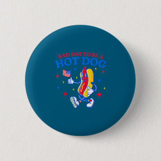 Bad day to be a hot dog funny bbq grilling 4th of 6 cm round badge
