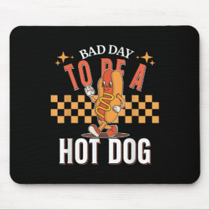 Bad Day To Be A Hot Dog, Funny Food Meme, Retro Su Mouse Pad