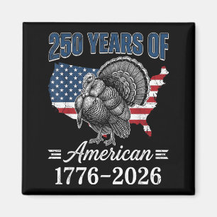 Bad Day to Be A Jake Wild Turkey 250 Years Magnet