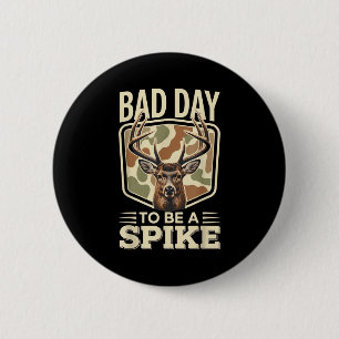 Bad Day To Be A Ske – Rustic Deer Hunting Humor  6 Cm Round Badge