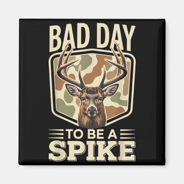 Bad Day To Be A Ske – Rustic Deer Hunting Humor  Magnet (Front)