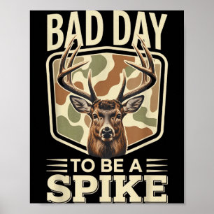 Bad Day To Be A Ske – Rustic Deer Hunting Humor  Poster