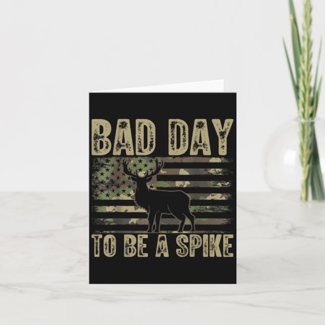 Bad Day To Be A Spike Funny Deer Hunting  Card (Front)