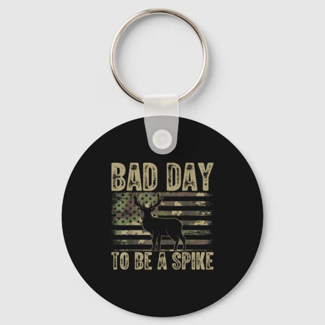Bad Day To Be A Spike Funny Deer Hunting  Key Ring (Front)