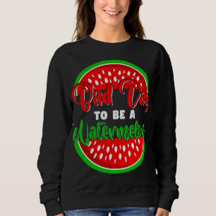 Bad Day to Be a Watermelon Funny Fruit Sweatshirt
