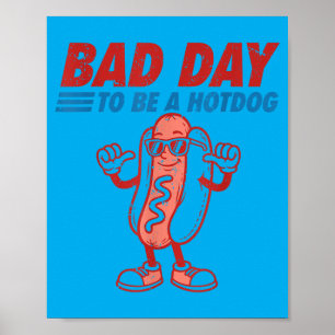 Bad Day To Be Hotdog Funny 4th Of July Men Women Poster