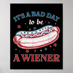 Bad Days Hotdog Wiener 4th July Patriotic Independ Poster