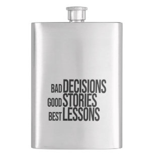 Bad Decisions Good Stories Best Lessons Hip Flask