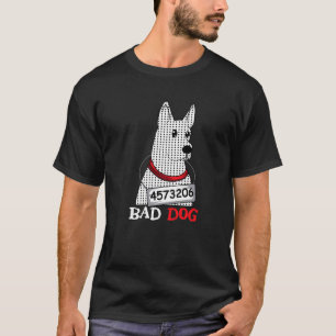 Bad Dog Dog Coach Or Trainer T-Shirt