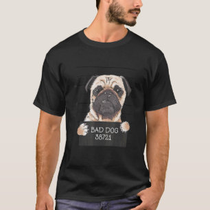 Bad Dog Pet   Dog Owner Pug Owner T-Shirt