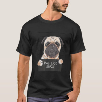 Bad Dog Pet Dog Owner Pug Owner T-Shirt