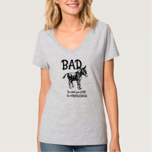 Bad Donkey Shirt - Do What You LOVE