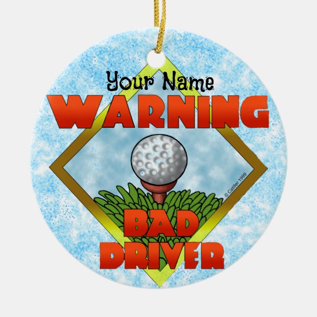 Bad Driver Golf   Ceramic Tree Decoration (Front)