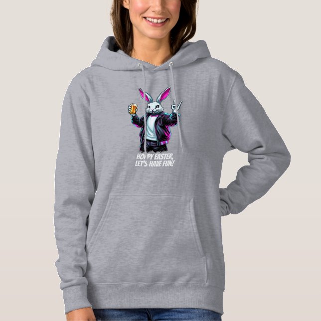 Bad Easter Bunny! Hoppy Easter, Let’s Have Fun! Hoodie (Front)