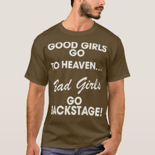 Bad Girls Go Backstage T-Shirt