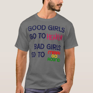 Bad Girls Go To Merry Go Round T-Shirt