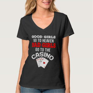 Bad Girls Go To The Casino  Royal Flush T-Shirt