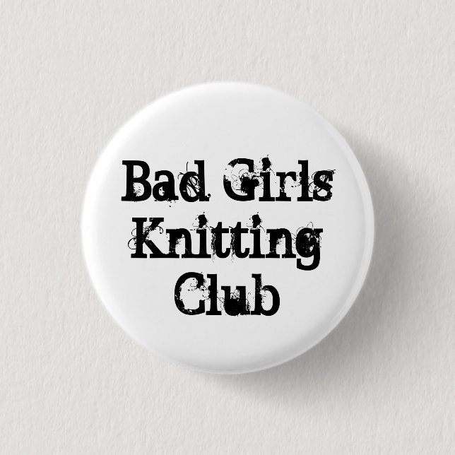 Bad Girls Knitting Club 3 Cm Round Badge (Front)