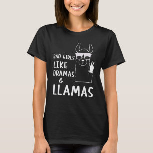 Bad Girls Like Dramas & Llamas Llama Owner Llama T-Shirt
