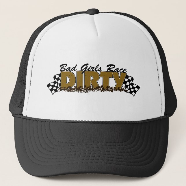 Bad Girls Race Dirty Trucker Hat (Front)