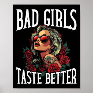 Bad Girls Taste Better Funny Adult Humour Tattoos  Poster