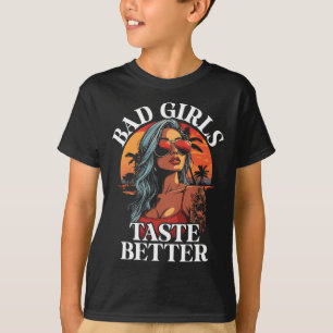 Bad Girls Taste Better Funny Adult Humour Tattoos T-Shirt