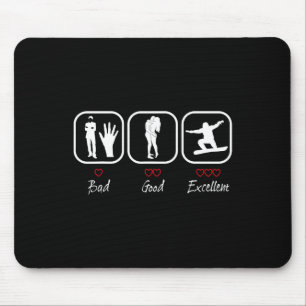 Bad Good Excellent Snowboarding T Shirt Mouse Pad