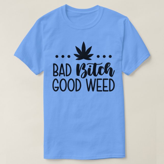 Bad Good Weed T-Shirt (Design Front)