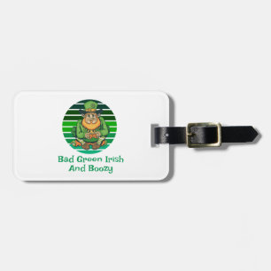 Bad Green Irish And Boozy Luggage Tag