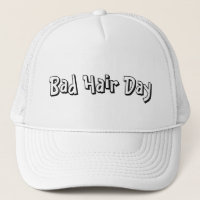 Bad Hair Day New Quoted Custom Trucker Hat