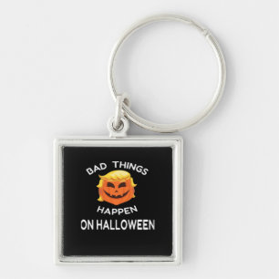 Bad Happen Halloween Funny Trumpkin For Your Frien Key Ring
