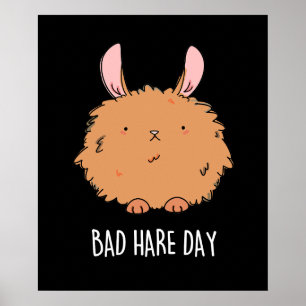 Bad Hare Day Funny Rabbit Pun Dark BG Poster