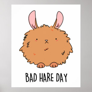 Bad Hare Day Funny Rabbit Pun  Poster