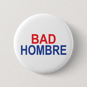 Bad Hombre 6 Cm Round Badge