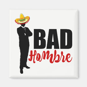 Bad Hombre Silhouette and Sombrero Magnet