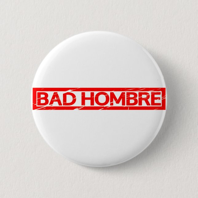Bad Hombre Stamp 6 Cm Round Badge (Front)