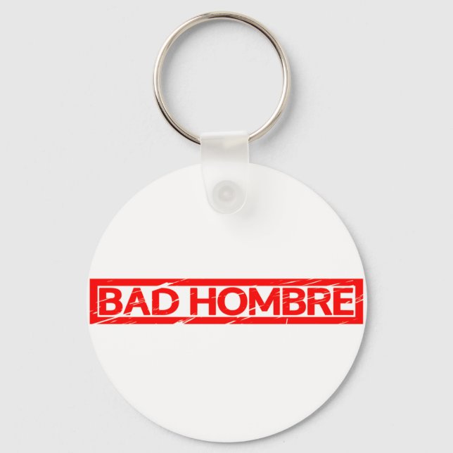 Bad Hombre Stamp Key Ring (Front)